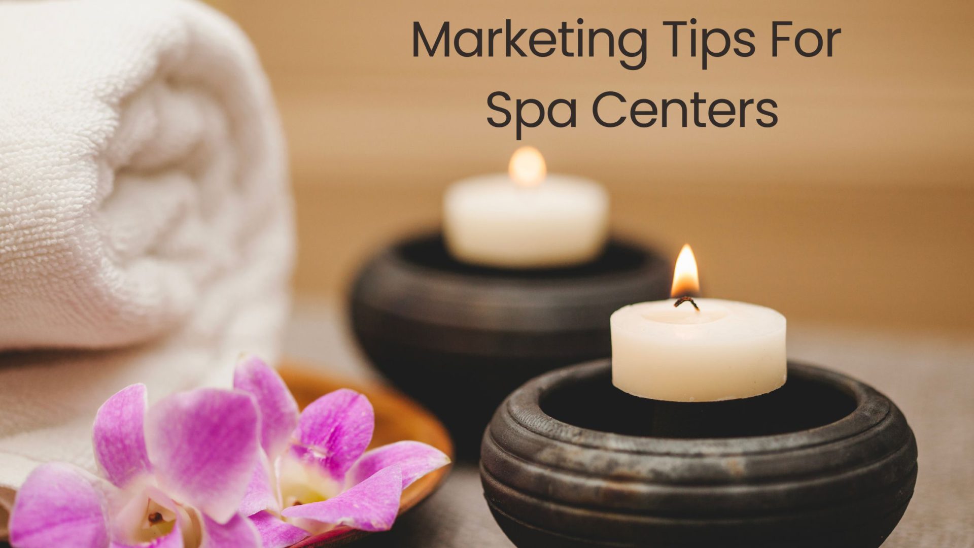 Marketing Tips For Spa Centers