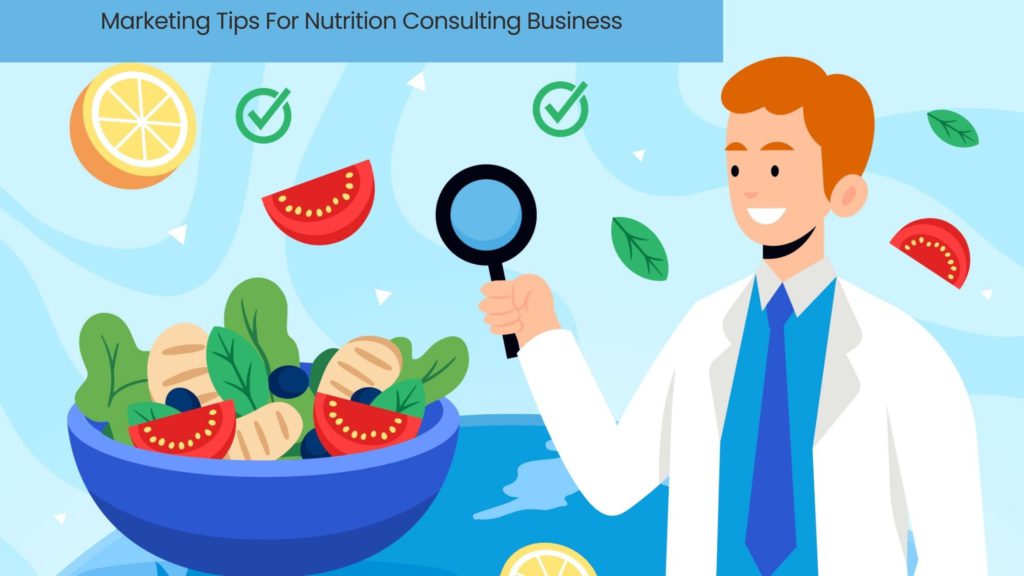 Marketing Tips For Nutrition Consulting Business, Tips For Nutrition Consulting Business, Nutrition Consulting Business