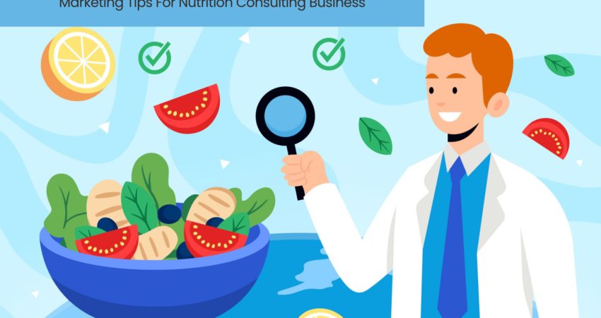Marketing Tips For Nutrition Consulting Business, Tips For Nutrition Consulting Business, Nutrition Consulting Business