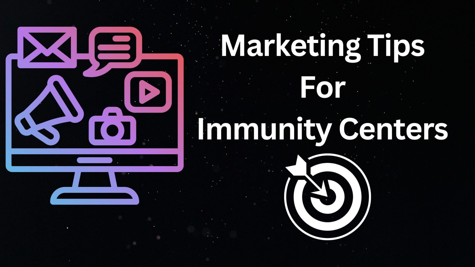 Marketing Tips For Immunity Centers