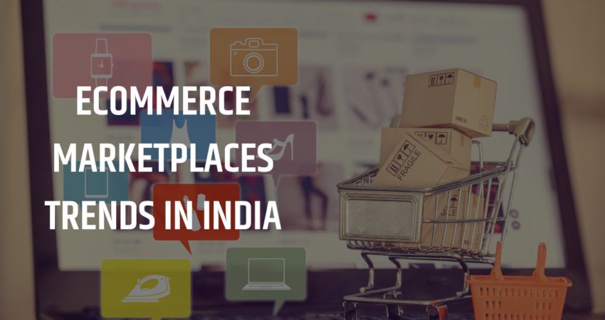 ECOMMERCE MARKETPLACES TRENDS IN INDIA IN 2023