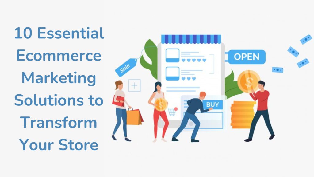 Image for 10 Essential Ecommerce Marketing Solutions to Transform Your Store - Brand Chanakya