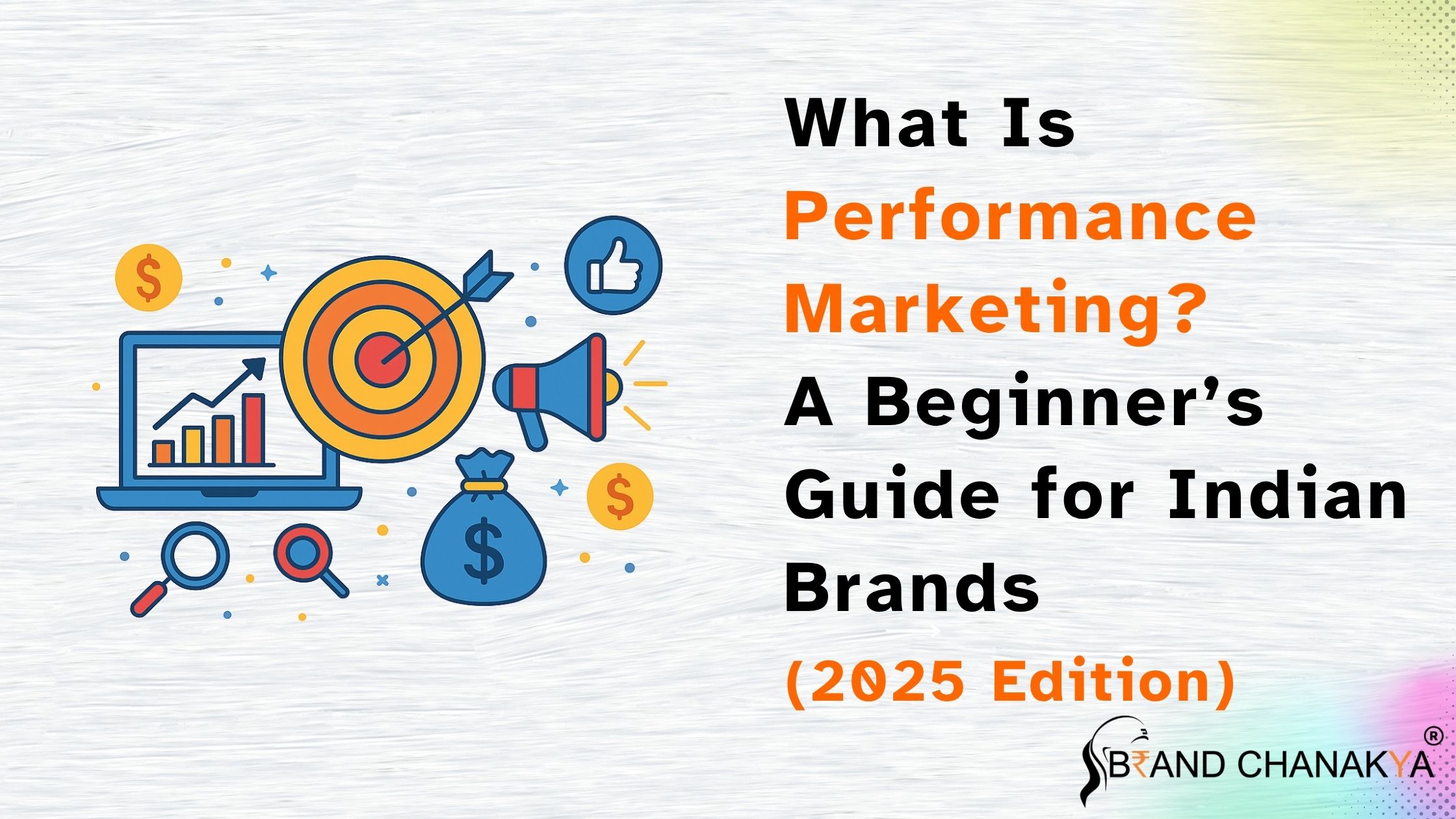 What Is Performance Marketing? A Beginner’s Guide for Indian Brands (2025 Edition)