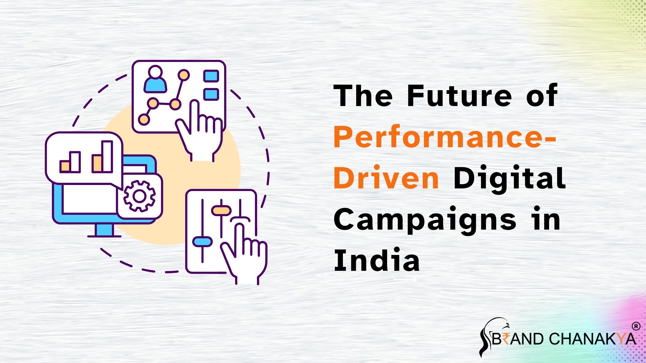 The Future of Performance-Driven Digital Campaigns in India – 2025 & Beyond