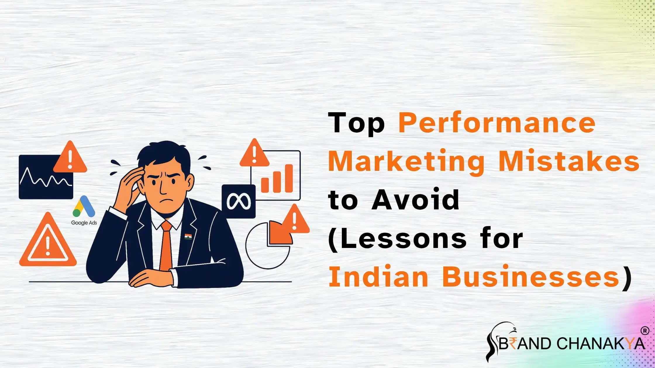 Top Performance Marketing Mistakes to Avoid in 2025 Lessons for Indian Businesses