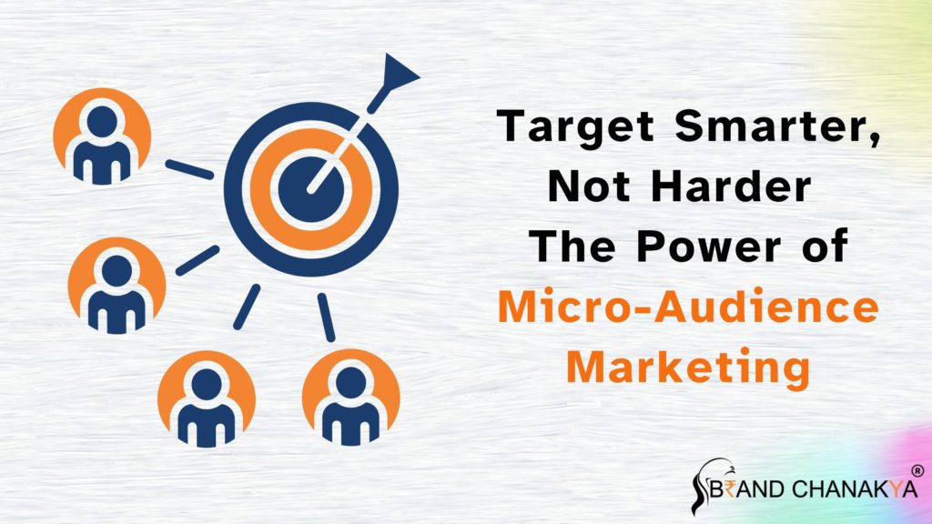 Power of Micro-Audience Marketing