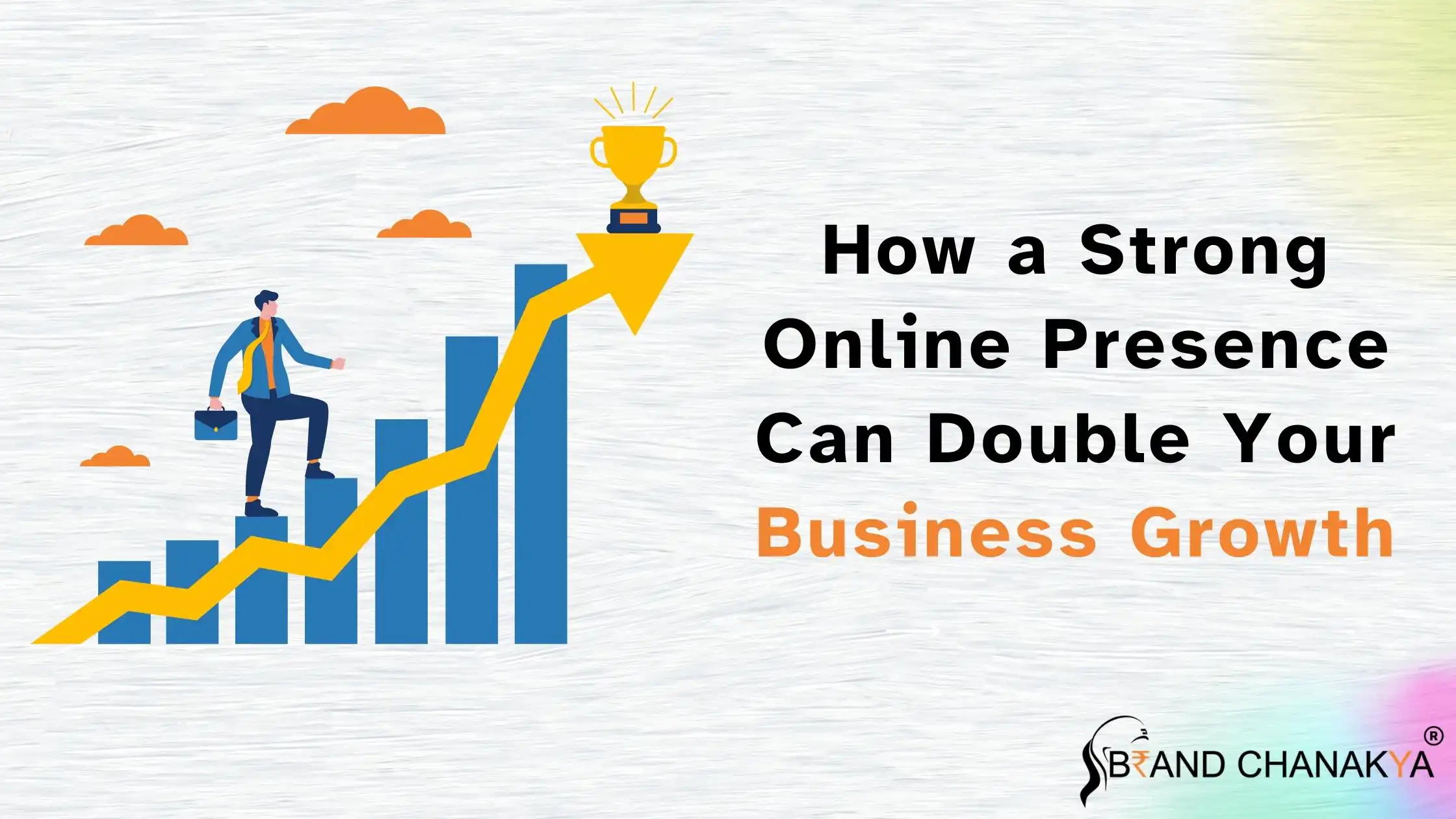 How a Strong Online Presence Can Double Your Business Growth