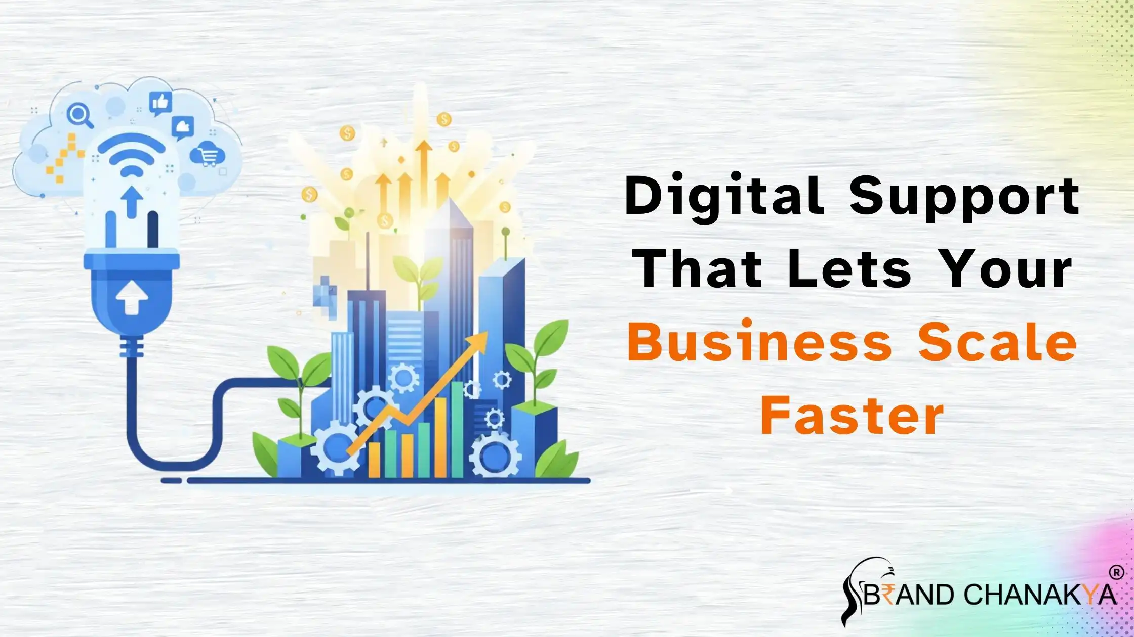 Digital Support That Lets Your Business Scale Faster