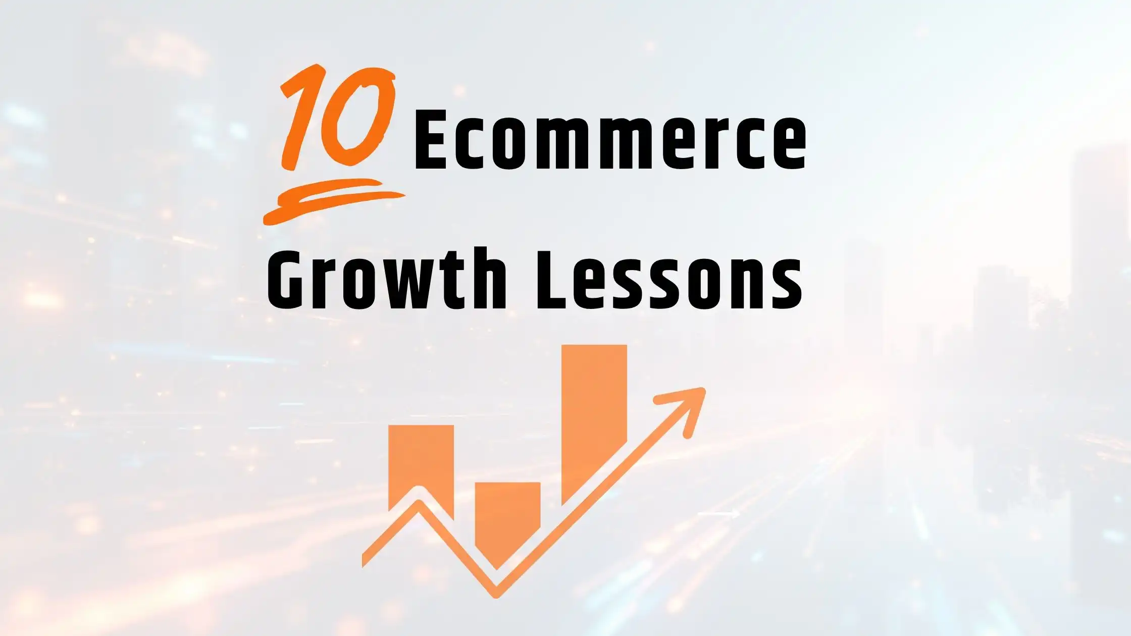 10 Ecommerce Growth Lessons from 2025 (And How to Win Big in 2026)