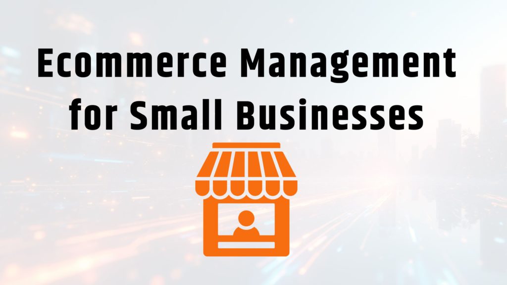 Ecommerce Management for Small Businesses How to Compete with Big Brands in 2026