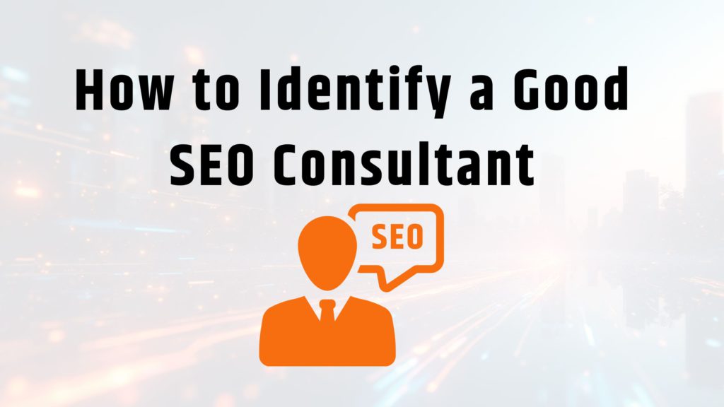 How to Identify a Good SEO Consultant The Ultimate Checklist for Indian SMEs