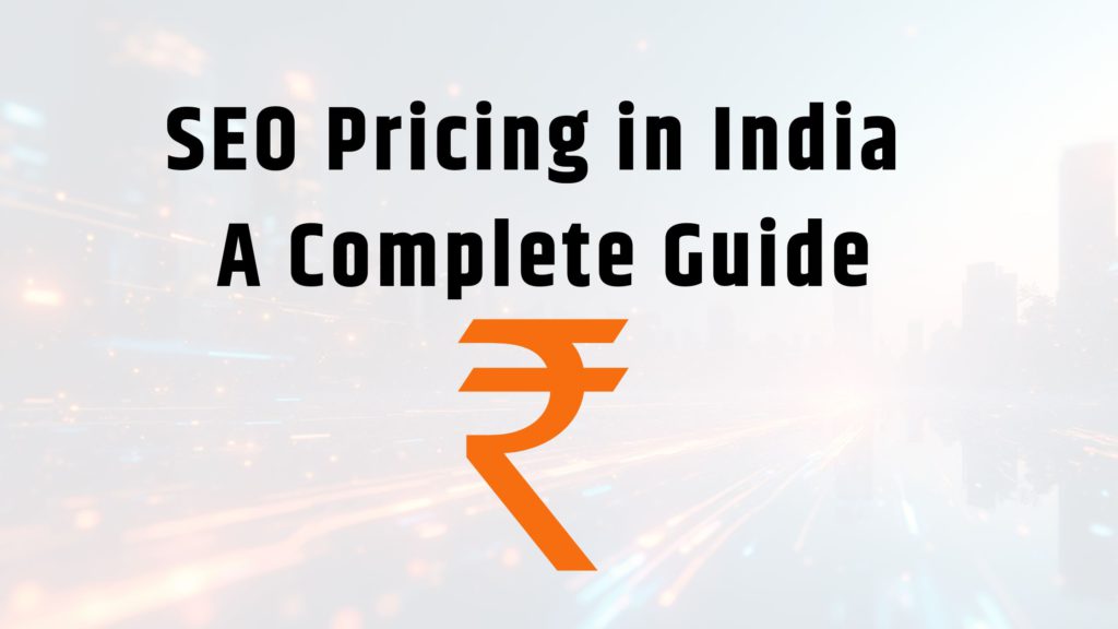 SEO Pricing in India 2025-26 What Should SMEs Really Pay For (A Complete, Honest Guide)