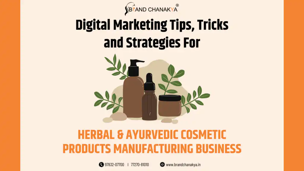 Digital Marketing for Herbal And Ayurvedic Cosmetic products Manufacturing in India