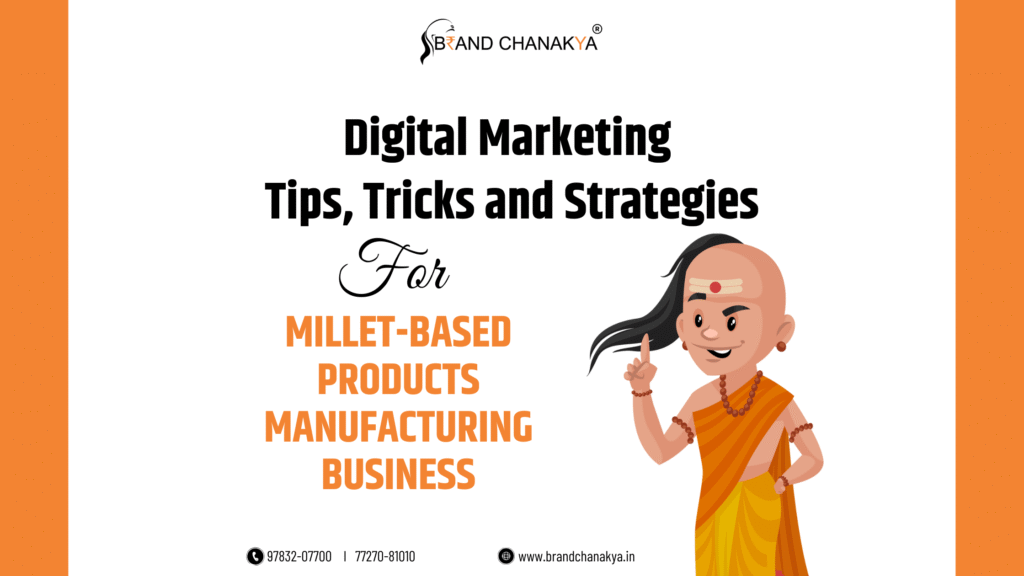 Digital Marketing for Millet-Based Products Manufacturing