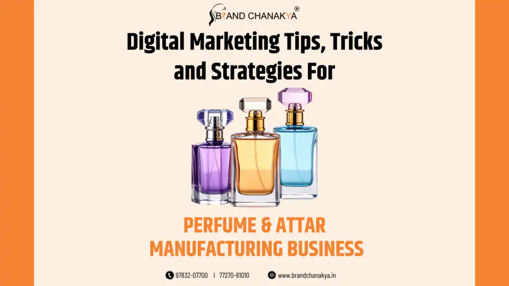 Digital Marketing for Perfume and Attar Manufacturing – Expert Guide for Brand Growth