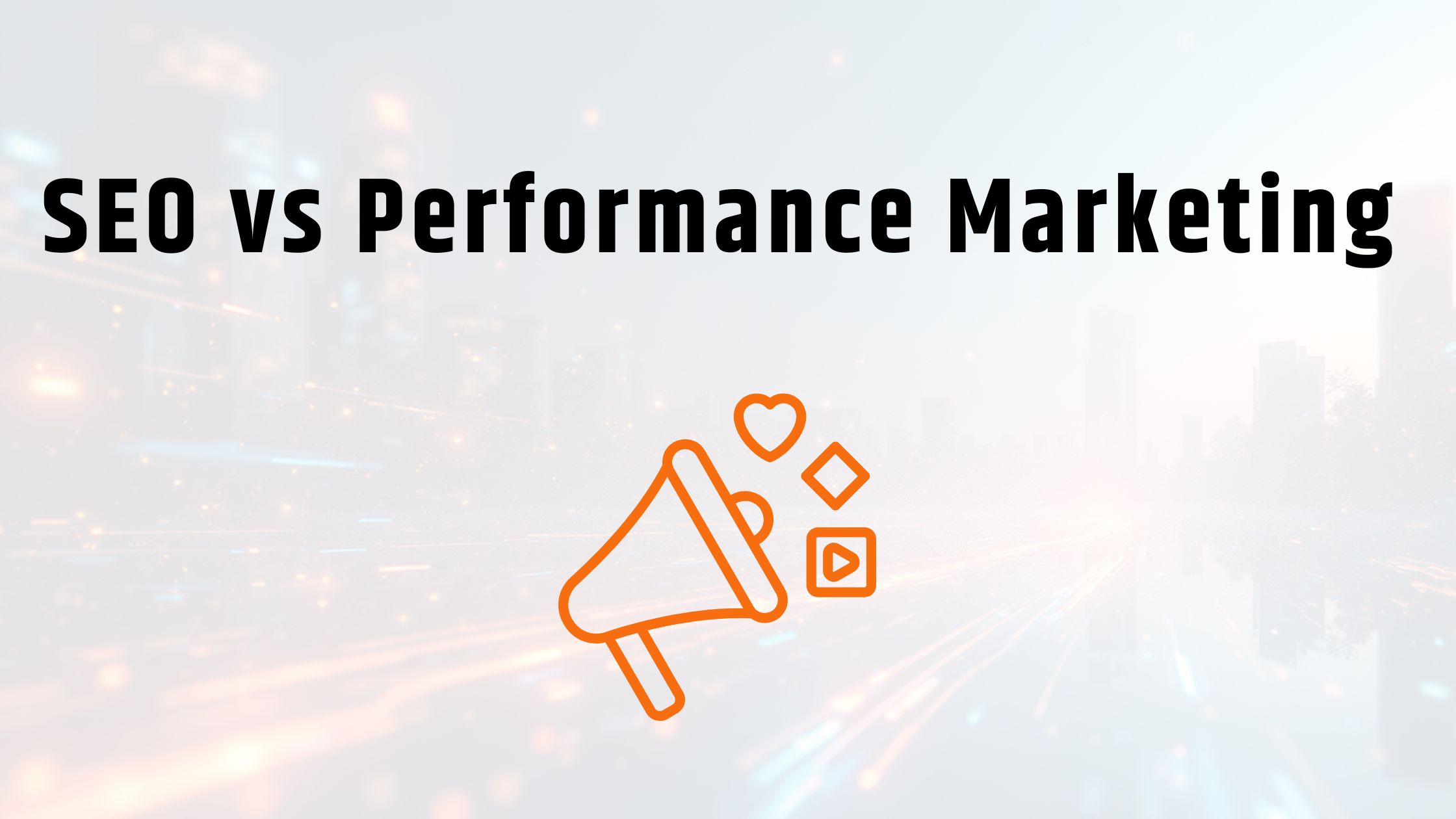 SEO vs Performance Marketing
