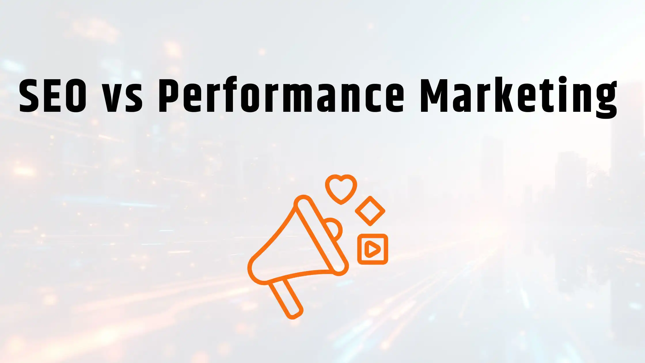 SEO vs Performance Marketing