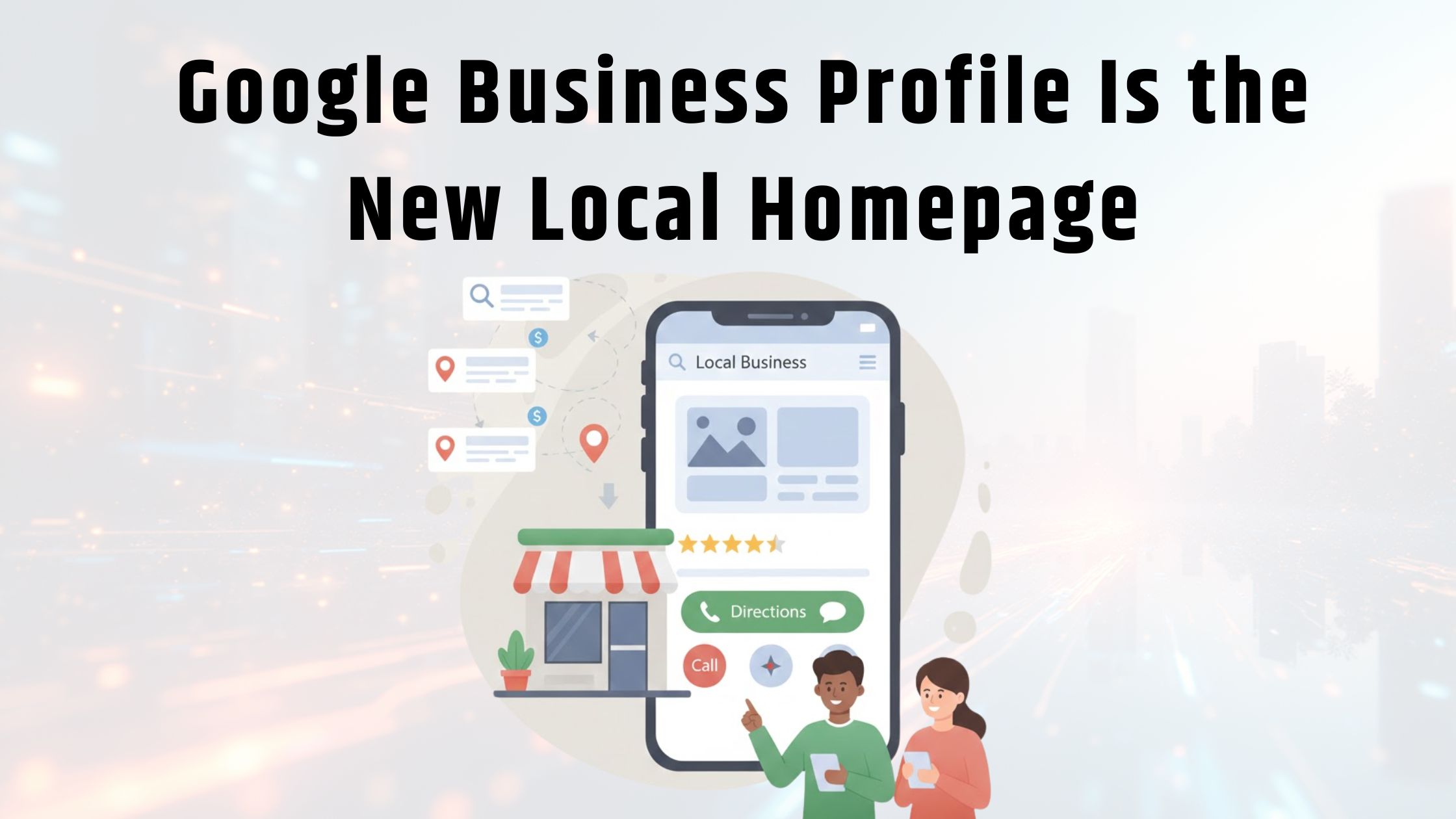 Google Business Profile Is the New Local Homepage