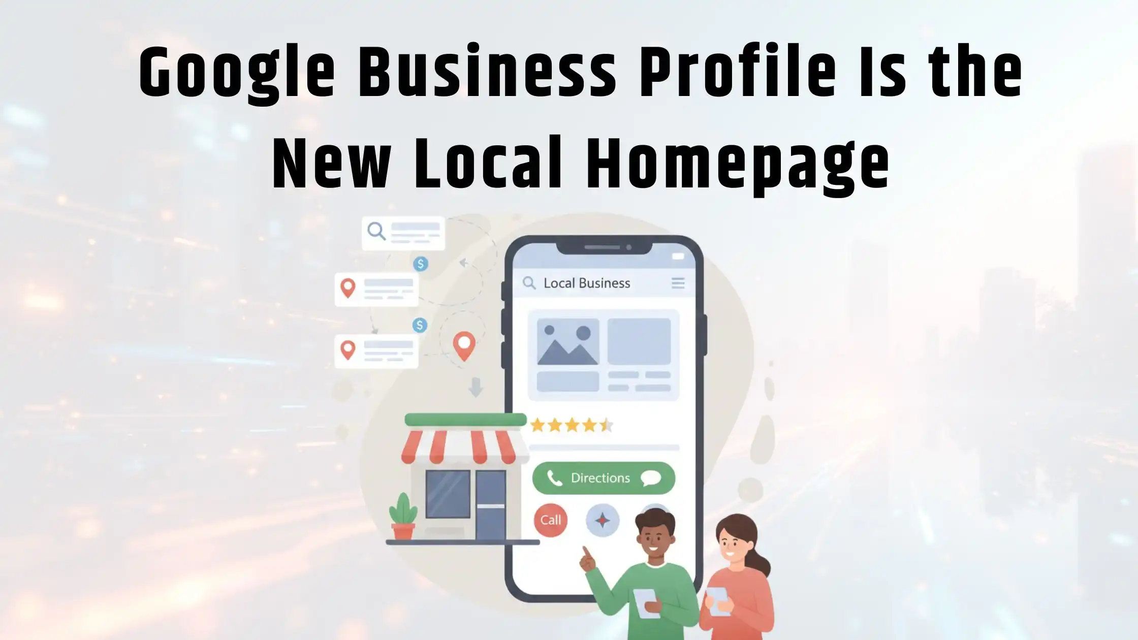 Google Business Profile Is the New Local Homepage