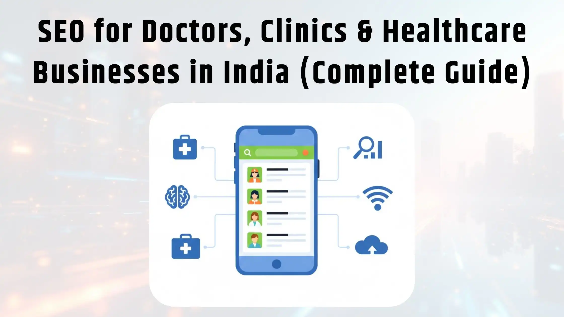 SEO for Doctors, Clinics & Healthcare Businesses in India (Complete Guide)