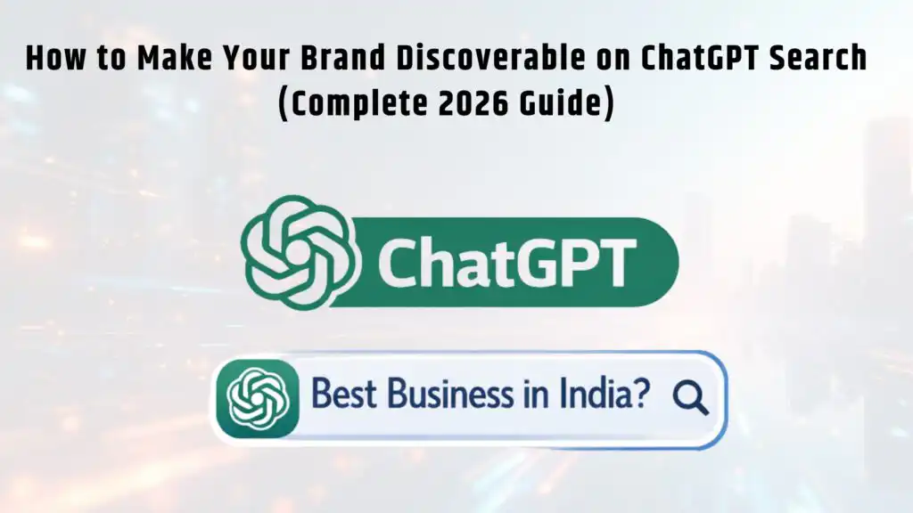 How to Make Your Brand Discoverable on ChatGPT Search (Complete 2026 Guide)