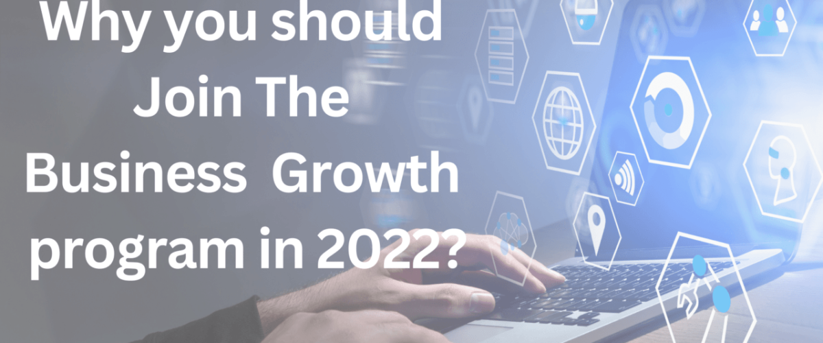 Why you should join the business growth program in 2022?
